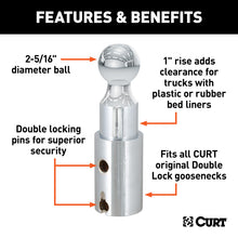 Load image into Gallery viewer, Curt Double Lock 2-5/16in Riser Gooseneck Ball (1in Rise for Bed Liner)